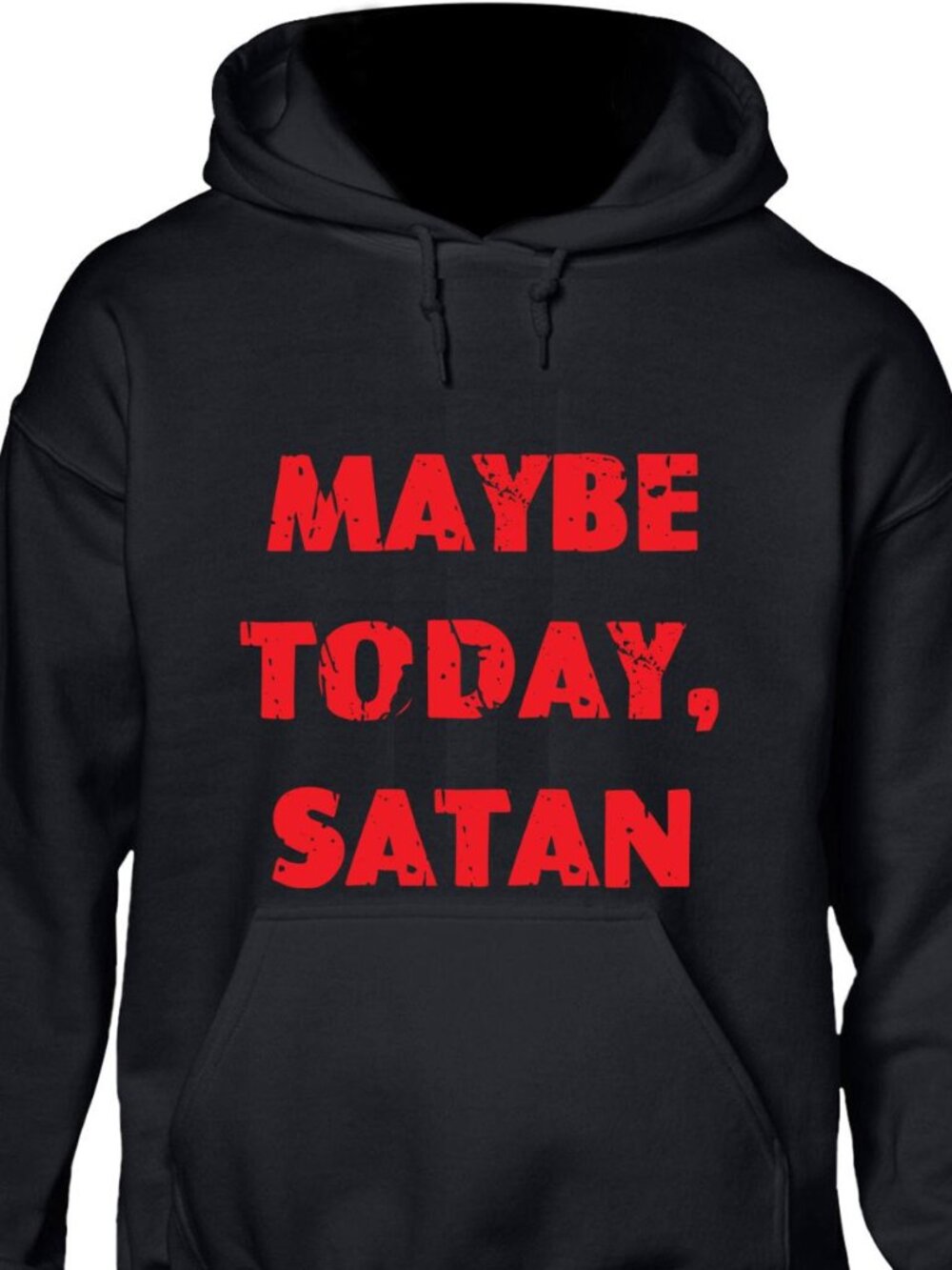 New Maybe Today Satan Black Hoodie Fleece Sweatshirt